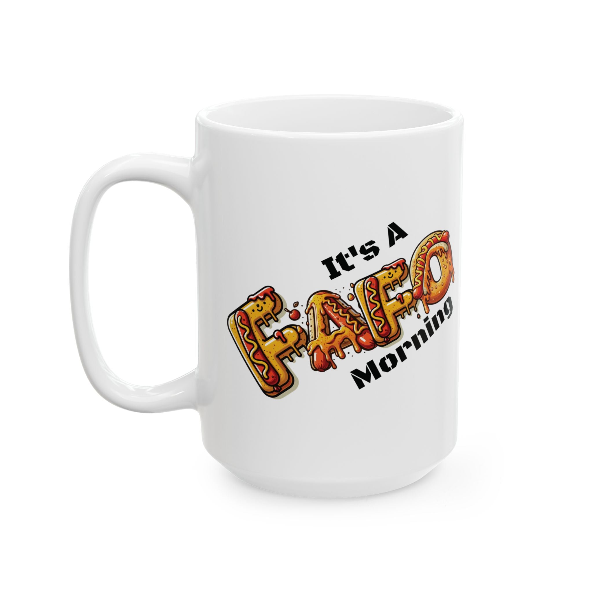 It's A FAFO Morning Hot Dog Coffee Mug