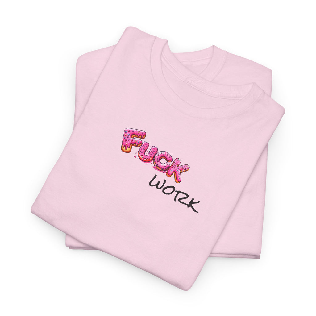 Fuck Work Donut Font Tee