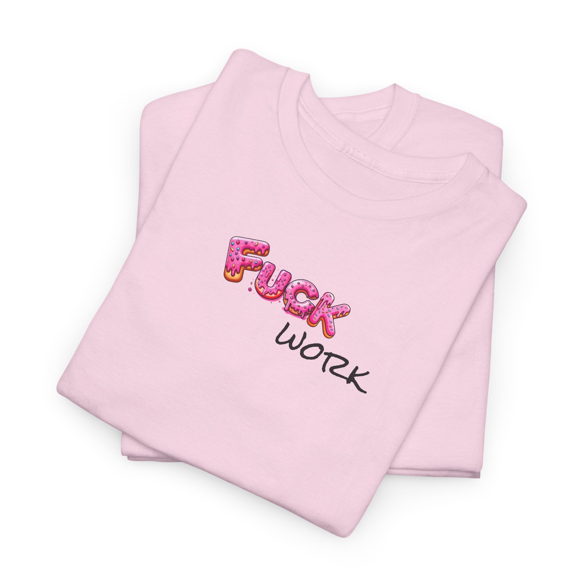 Fuck Work Donut Font Tee