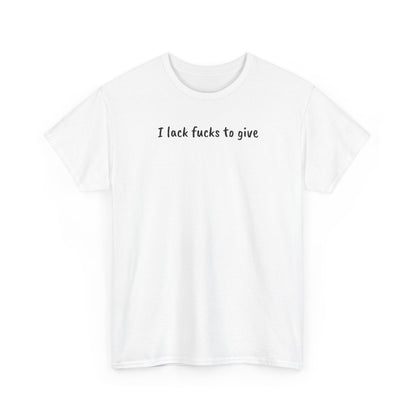 Lack Of Fucks Tee