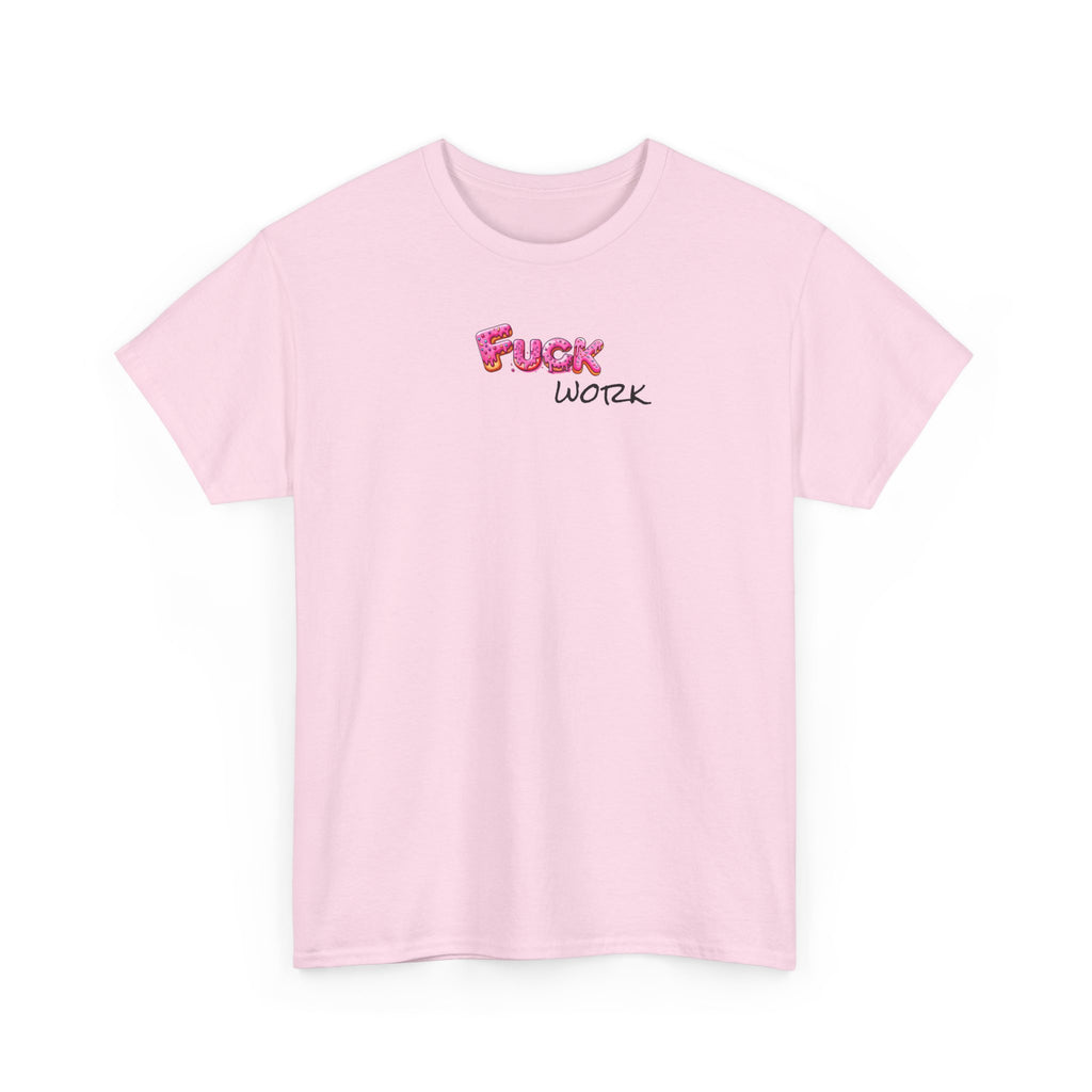 Fuck Work Donut Font Tee