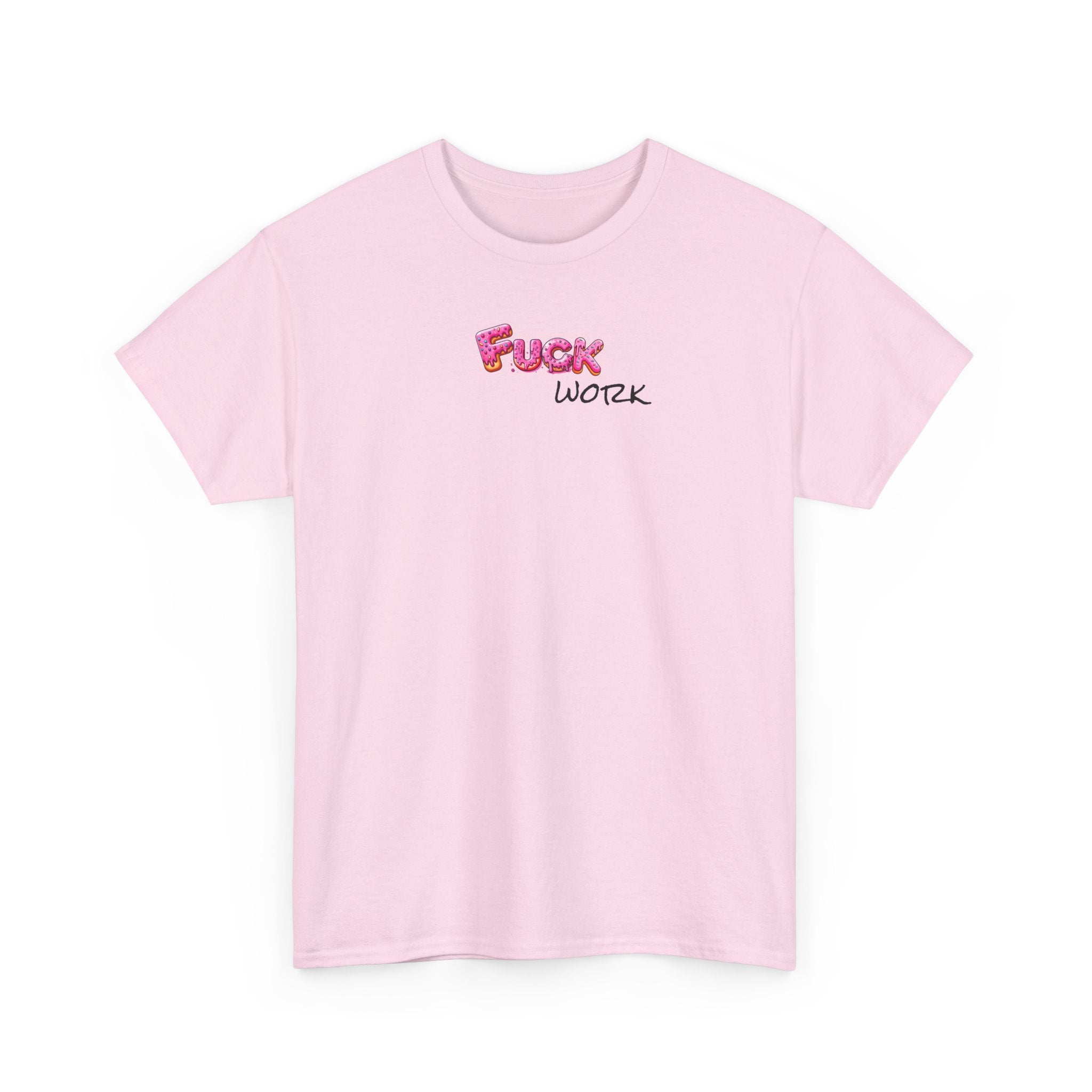 Fuck Work Donut Font Tee