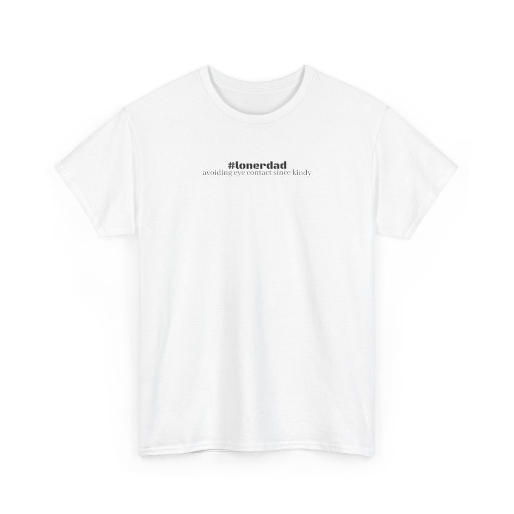 #lonerdad Tee