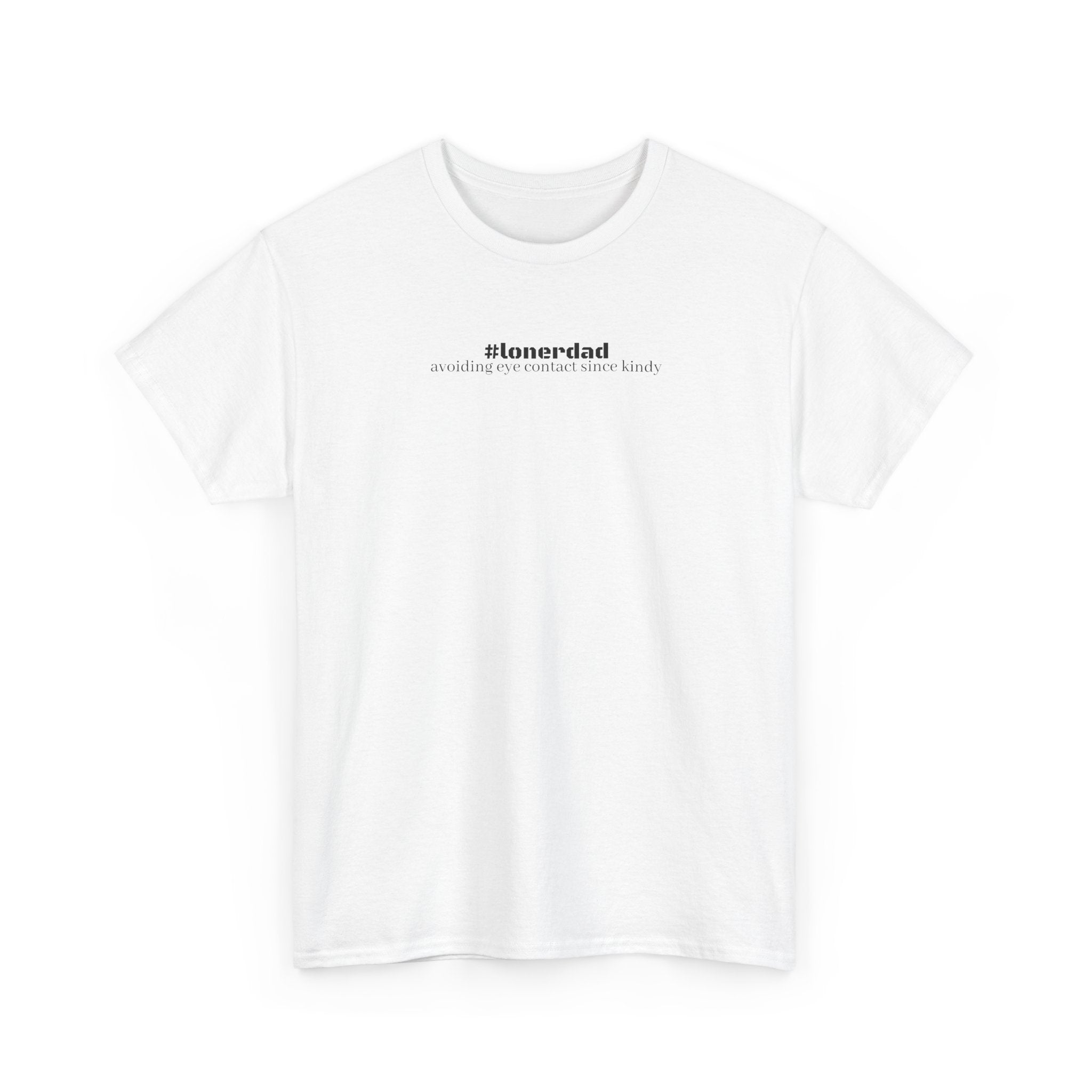 #lonerdad Tee
