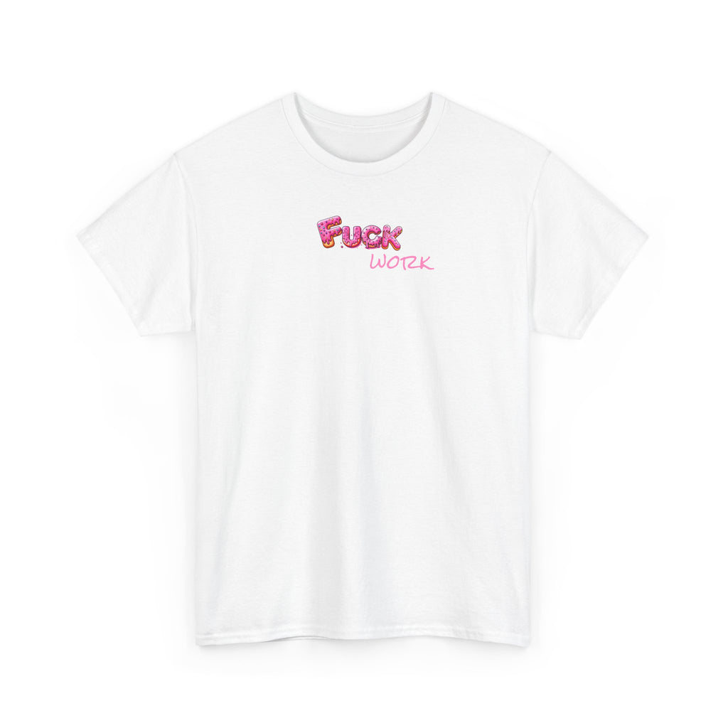 Fuck Work Donut Font Tee