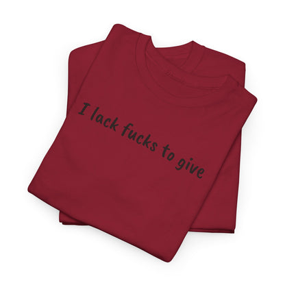 Lack Of Fucks Tee