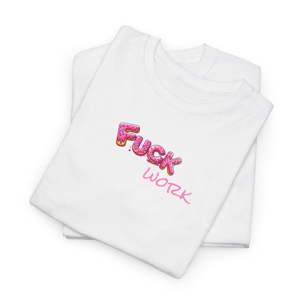 Fuck Work Donut Font Tee