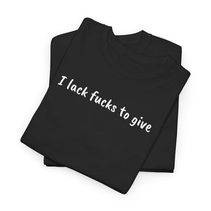 Lack Of Fucks Tee