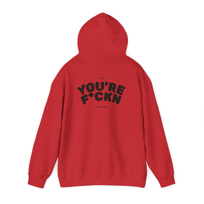 You're F*ckn Amazing Hoodie