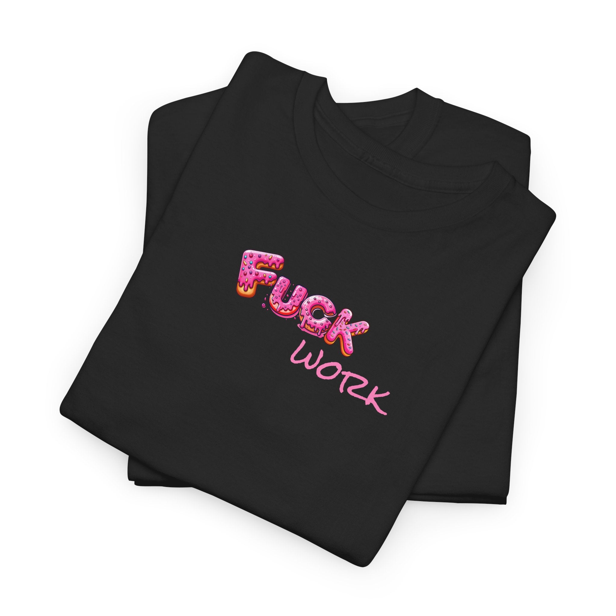 Fuck Work Donut Font Tee
