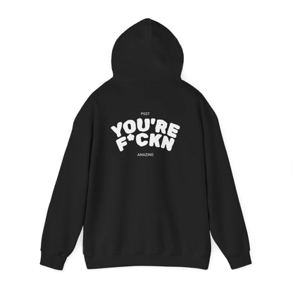 You're F*ckn Amazing Hoodie