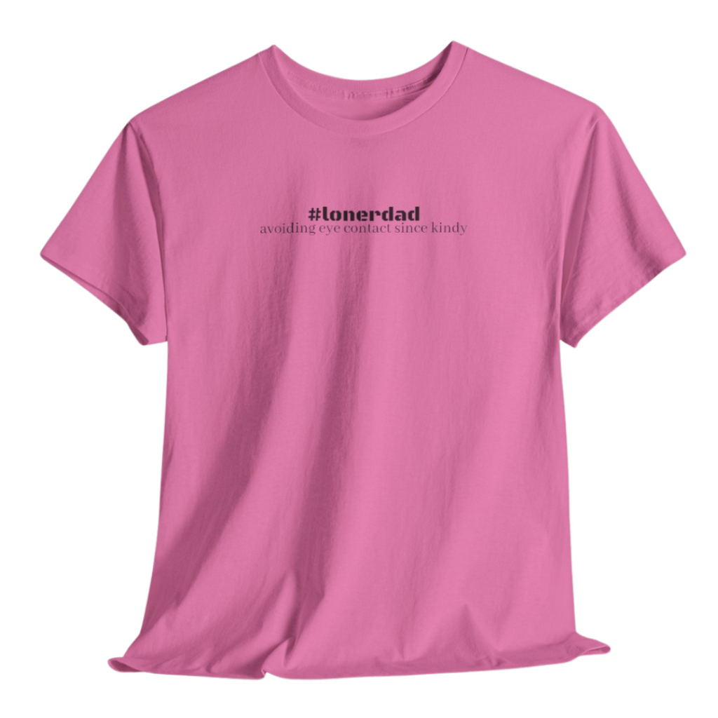 #lonerdad Tee