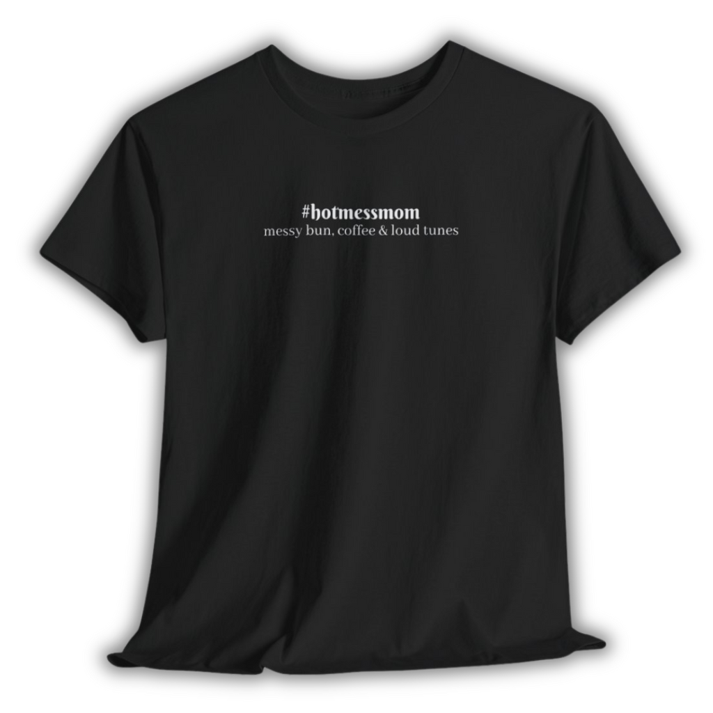 #hotmessmom Tee