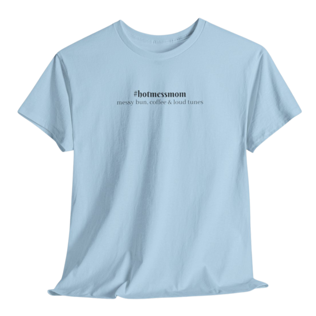#hotmessmom Tee