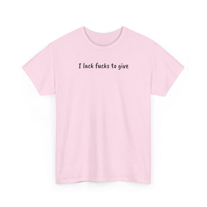Lack Of Fucks Tee