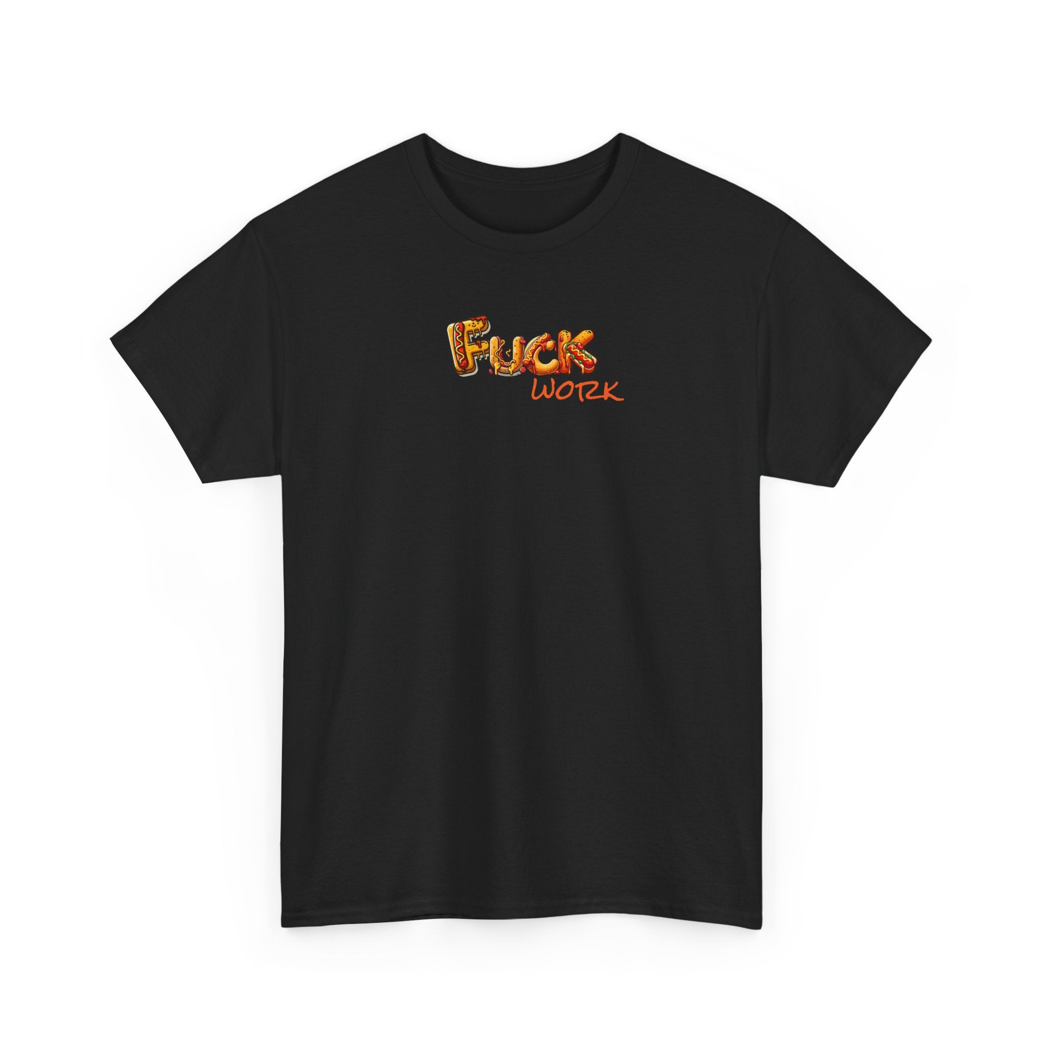 Fuck Work Hot Dog Font Tee