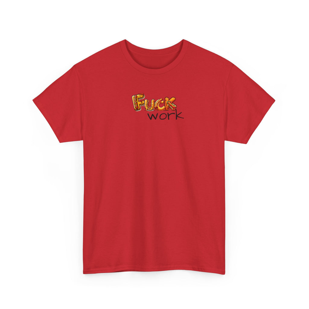 Fuck Work Hot Dog Font Tee