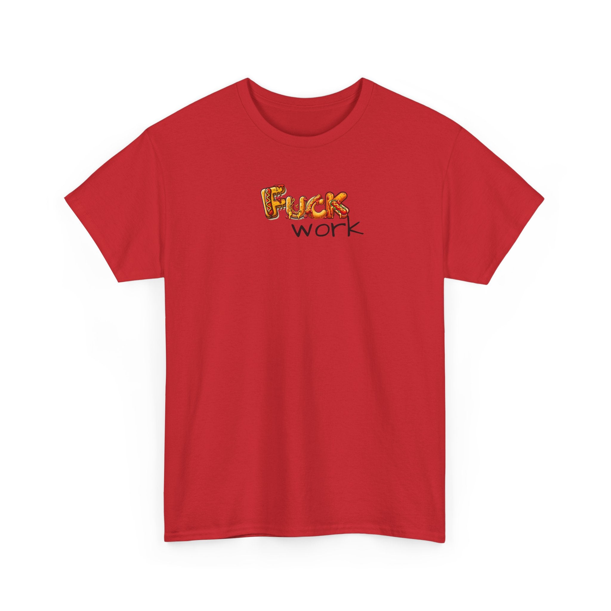 Fuck Work Hot Dog Font Tee