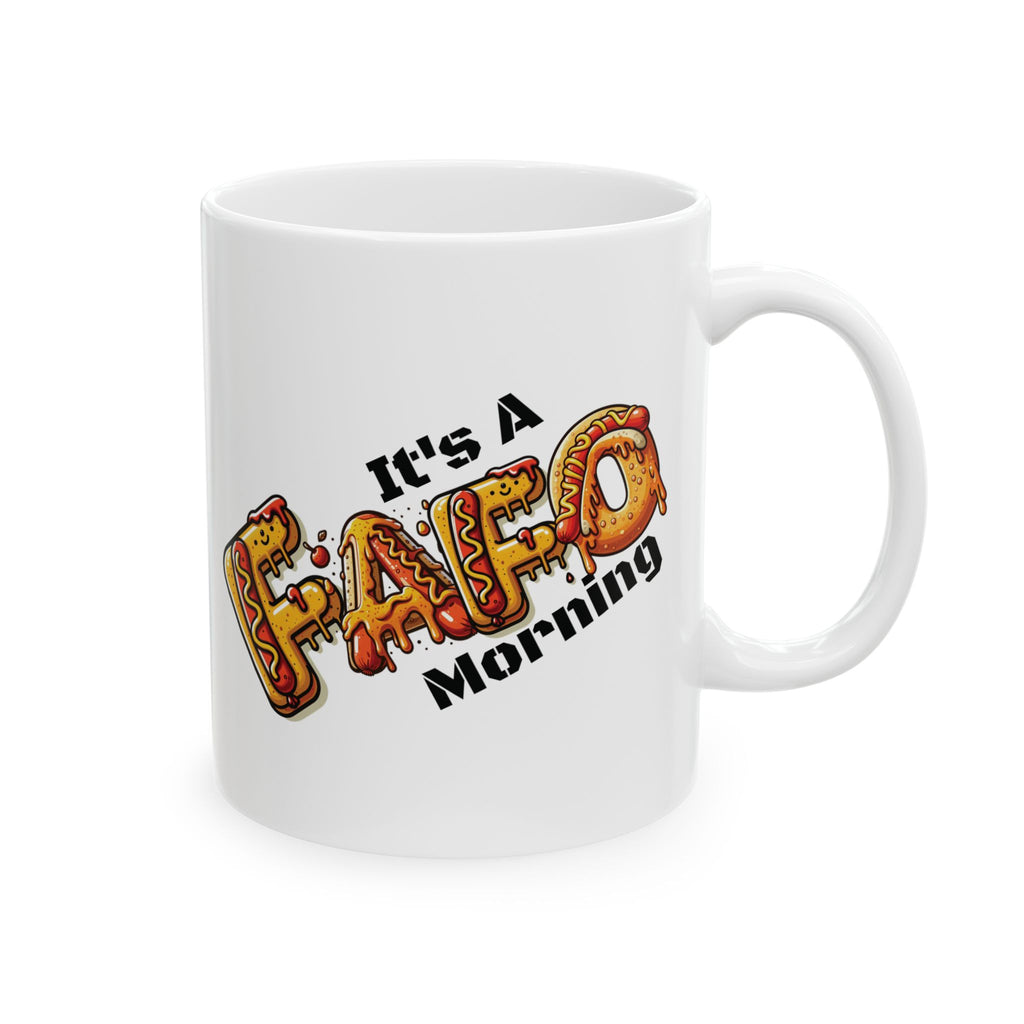 It's A FAFO Morning Hot Dog Coffee Mug