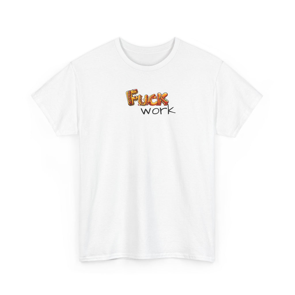 Fuck Work Hot Dog Font Tee