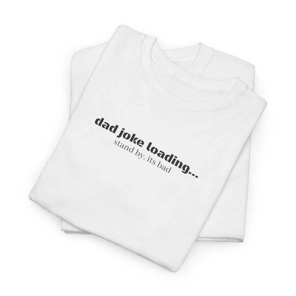 Dad Joke Loading Tee