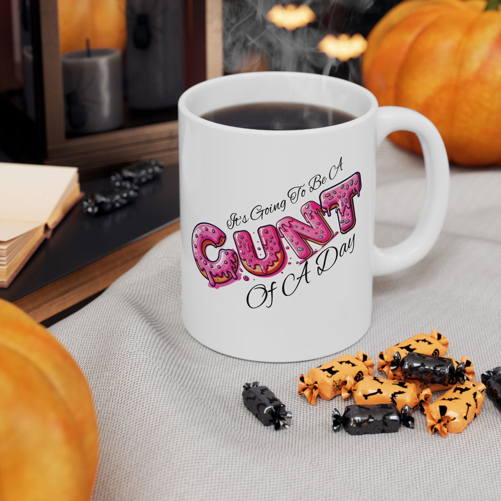 It's Going To Be A Cunt Of A Day Donut Coffee Mug
