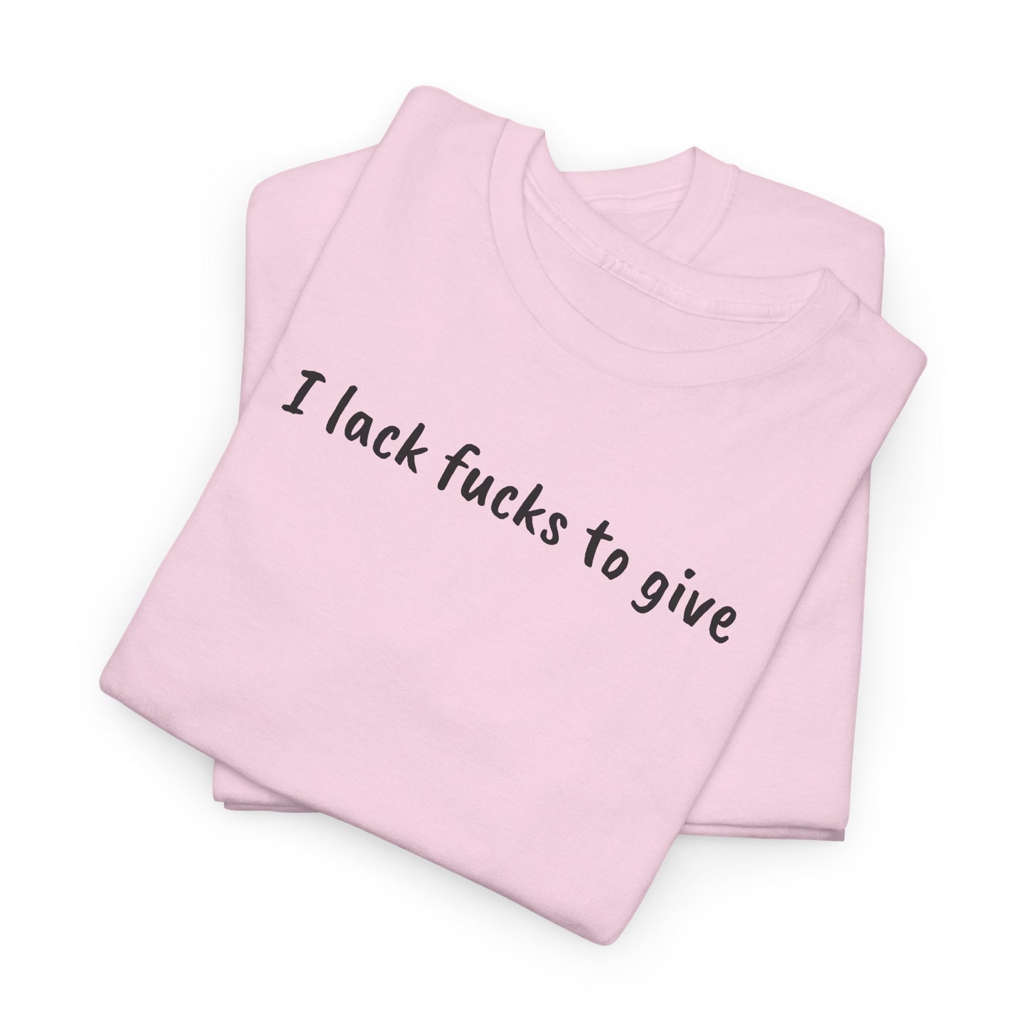 Lack Of Fucks Tee