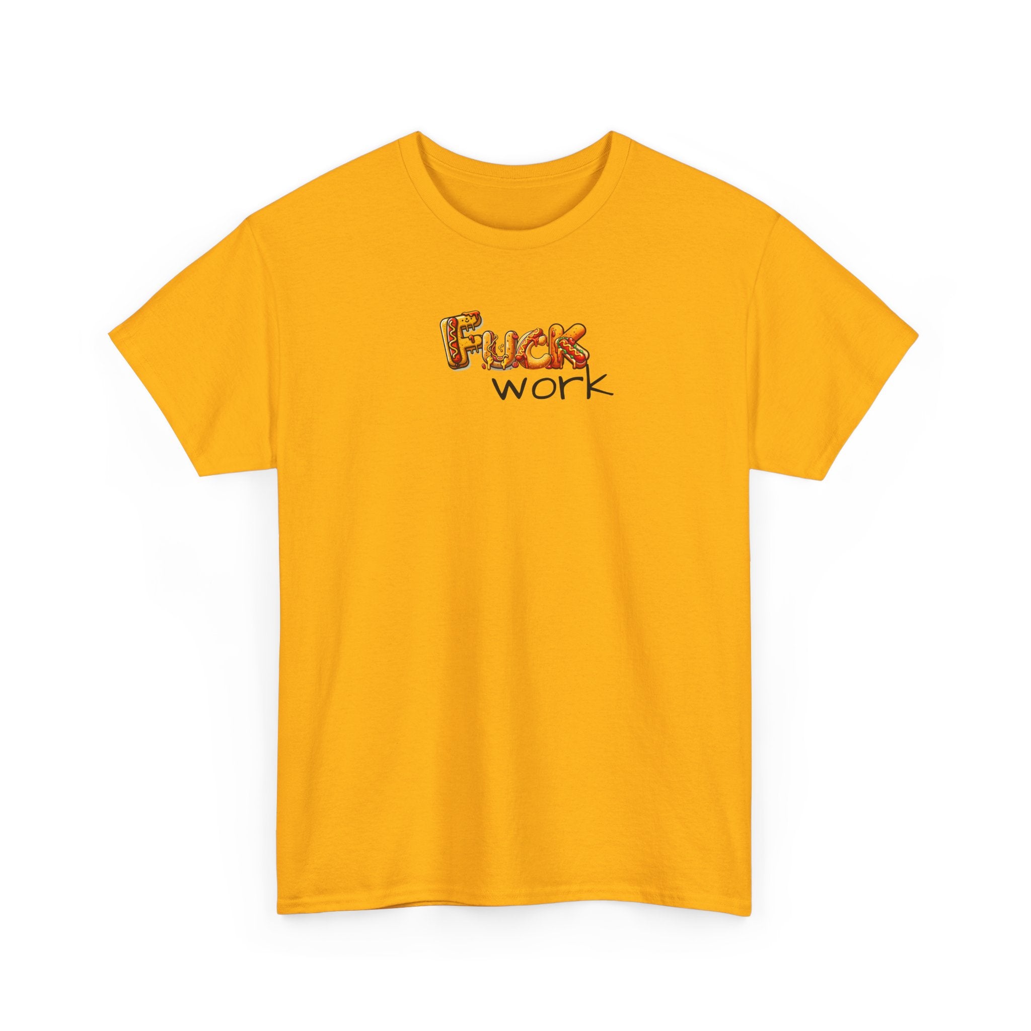 Fuck Work Hot Dog Font Tee