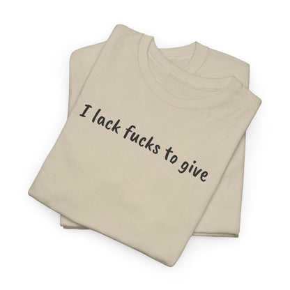 Lack Of Fucks Tee