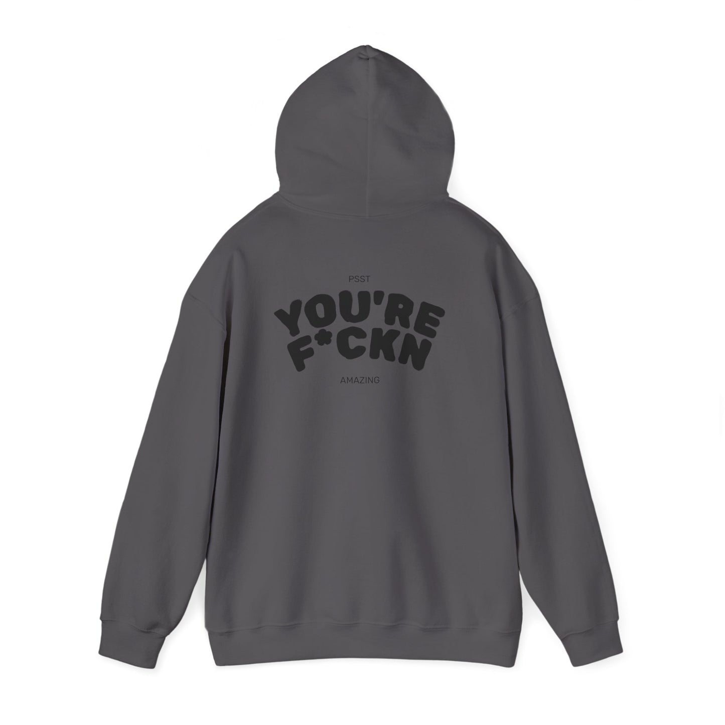 You're F*ckn Amazing Hoodie