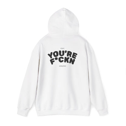 You're F*ckn Amazing Hoodie