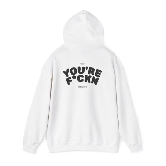 You're F*ckn Amazing Hoodie