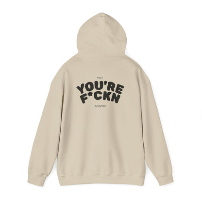 You're F*ckn Amazing Hoodie