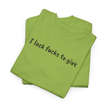 Lack Of Fucks Tee
