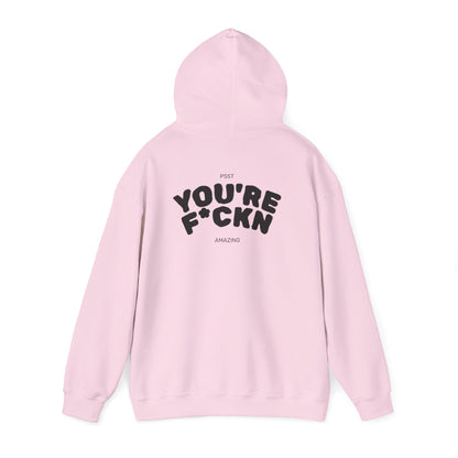 You're F*ckn Amazing Hoodie