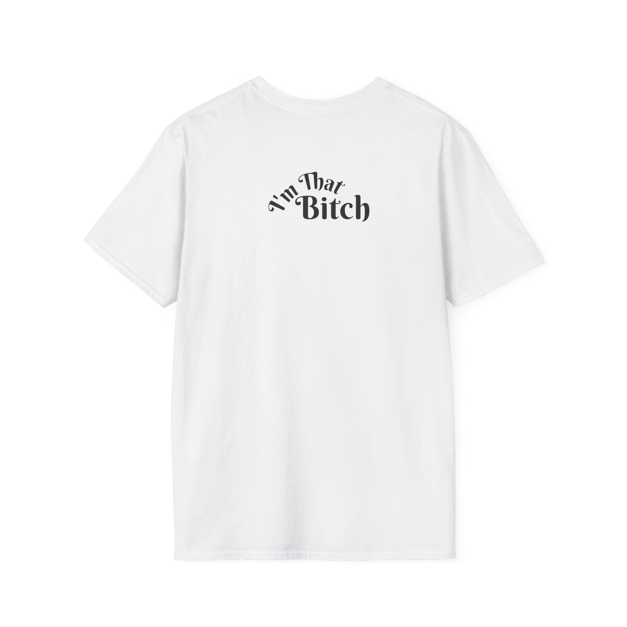 I'm That Bitch Tee
